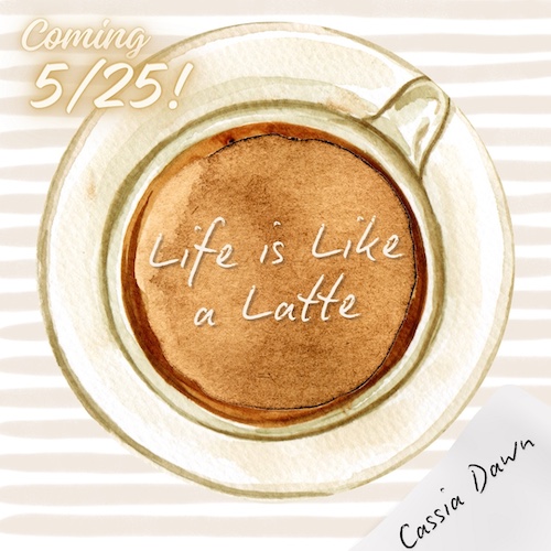 cassiadawn, #cassiadawn, cassia dawn, cd release, ep release, Life is Like a Latte, singer songwriter, vocalist, musician, nashville artist, nashville, new ep, new music